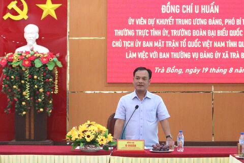 ĐỒNG CHÍ U HUẤN, ỦY VIÊN DỰ KHUYẾT TRUNG ƯƠNG ĐẢNG, PHÓ BÍ THƯ TT TỈNH UỶ, TRƯỞNG ĐOÀN ĐBQH  TỈNH, CHỦ TỊCH UB MTTQ VIỆT NAM TỈNH QUẢNG NGÃI LÀM VIỆC VỚI BTV ĐẢNG UỶ XÃ TRÀ BỒNG